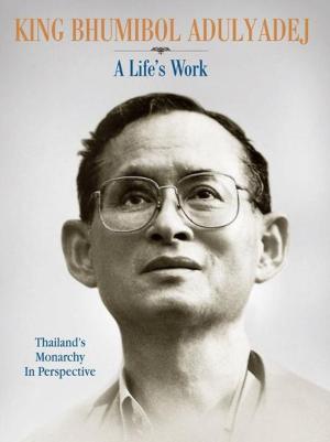 Cover of the book King Bhumibol Adulyadej: A Life's Work by CIEP