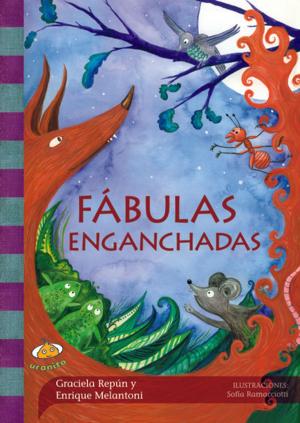 Cover of Fábulas enganchadas by Enrique Melantoni,                 Graciela Repún, Uranito Argentina