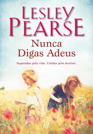 Cover of the book Nunca Digas Adeus by Simona Ahmstedt