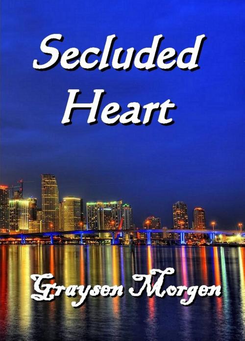 Cover of the book Secluded Heart by Graysen Morgen, Triplicity Publishing, LLC