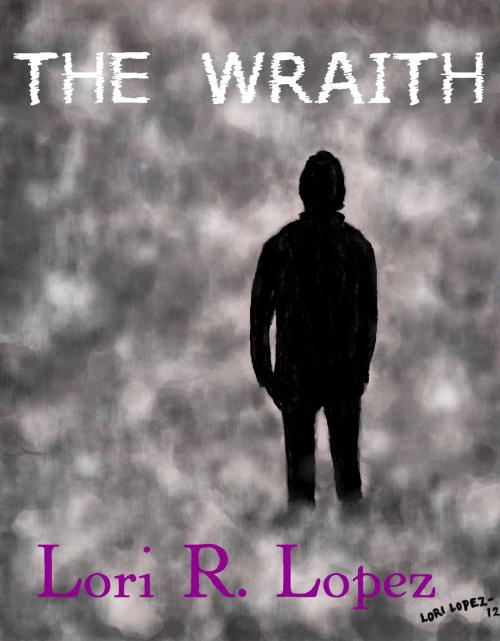 Cover of the book The Wraith by Lori R. Lopez, Fairy Fly Entertainment