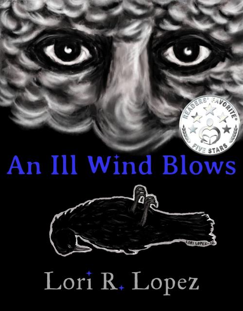 Cover of the book An Ill Wind Blows by Lori R. Lopez, Fairy Fly Entertainment
