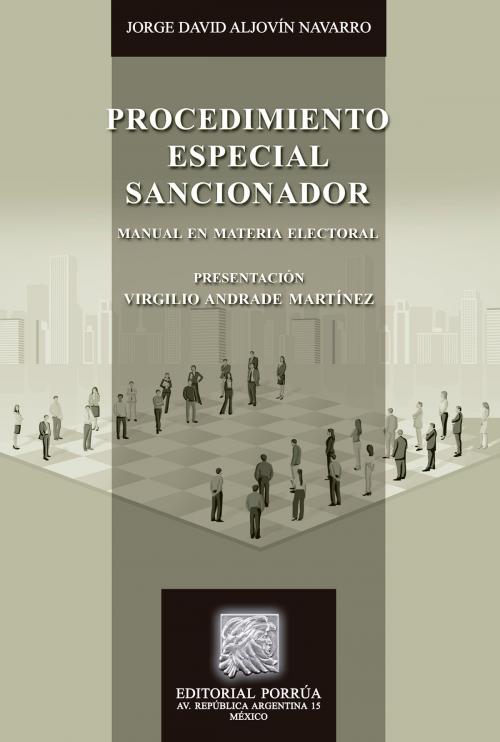 Cover of the book Procedimiento especial sancionador: Manual en materia electoral by Jorge David Aljovín Navarro, Editorial Porrúa México