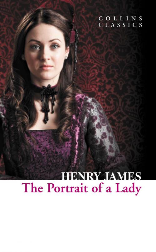 Cover of the book The Portrait of a Lady (Collins Classics) by Henry James, HarperCollins Publishers