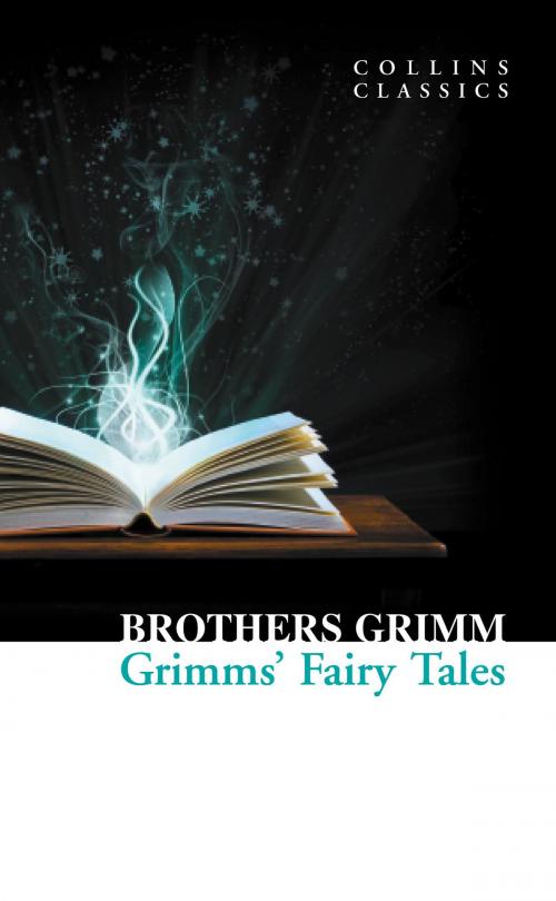 Cover of the book Grimms’ Fairy Tales (Collins Classics) by Brothers Grimm, HarperCollins Publishers