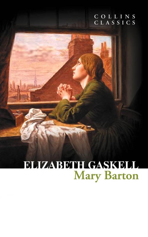 Cover of the book Mary Barton (Collins Classics) by Elizabeth Gaskell, HarperCollins Publishers