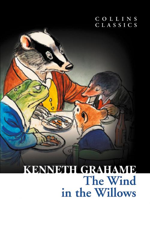 Cover of the book The Wind in The Willows (Collins Classics) by Kenneth Grahame, HarperCollins Publishers