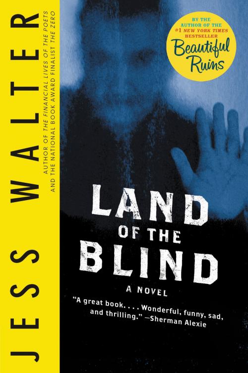 Cover of the book Land of the Blind by Jess Walter, William Morrow