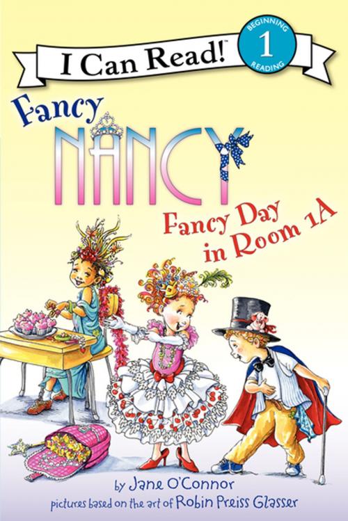 Cover of the book Fancy Nancy: Fancy Day in Room 1-A by Jane O'Connor, HarperCollins