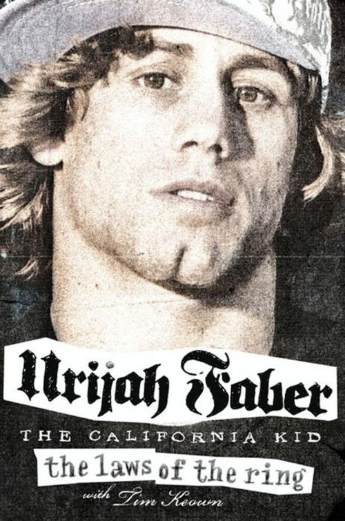 Cover of the book The Laws of the Ring by Urijah Faber, Tim Keown, William Morrow