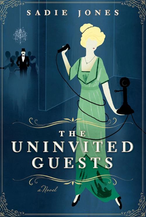 Cover of the book The Uninvited Guests by Sadie Jones, Harper