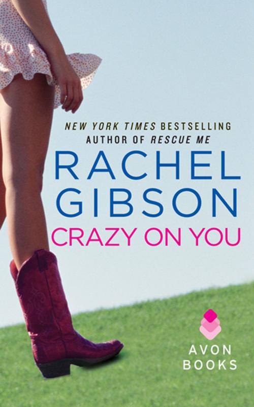 Cover of the book Crazy On You by Rachel Gibson, Avon Impulse