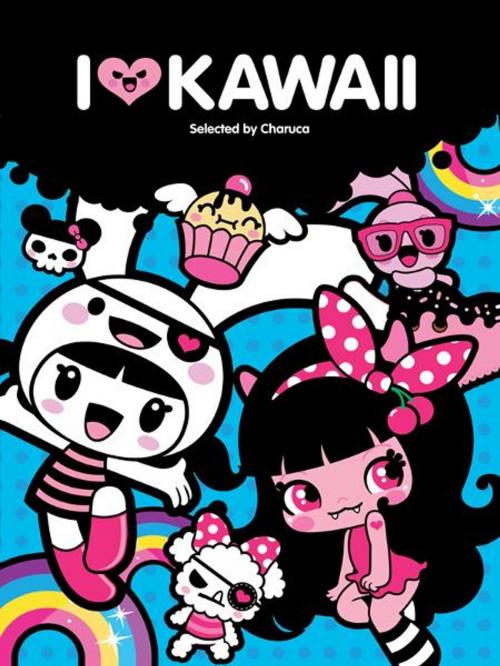 Cover of the book I Love Kawaii by Charuca, Harper Design