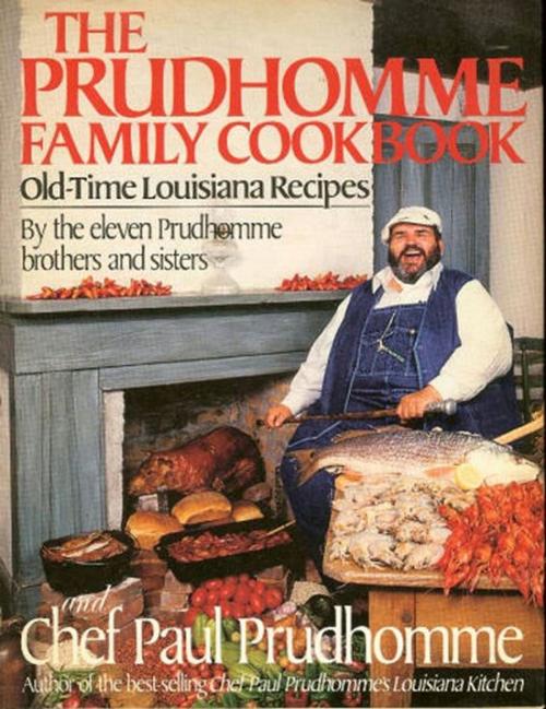 Cover of the book The Prudhomme Family Cookbook by Paul Prudhomme, William Morrow