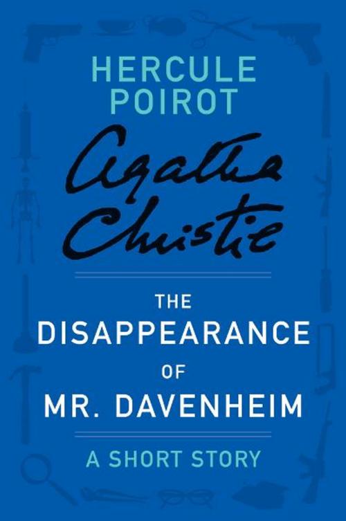 Cover of the book The Disappearance of Mr. Davenheim by Agatha Christie, William Morrow Paperbacks