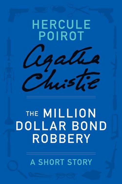 Cover of the book The Million Dollar Bond Robbery by Agatha Christie, William Morrow Paperbacks