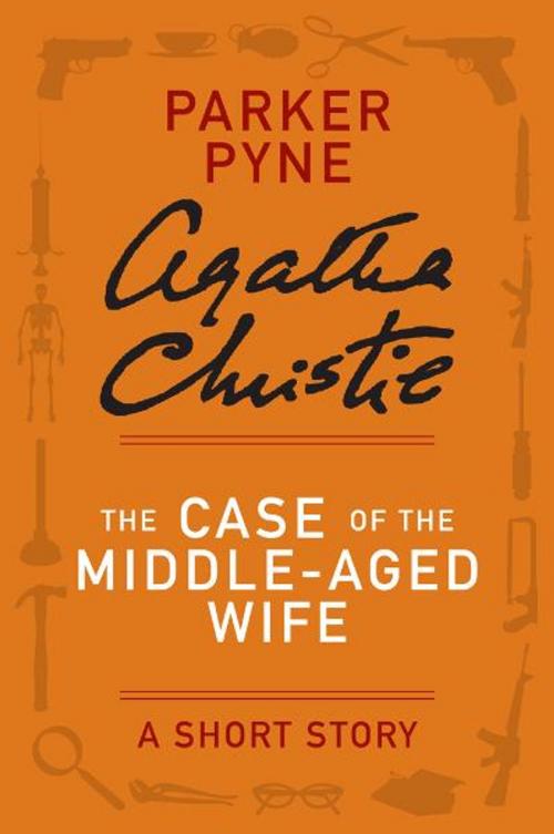 Cover of the book The Case of the Middle-Aged Wife by Agatha Christie, William Morrow Paperbacks