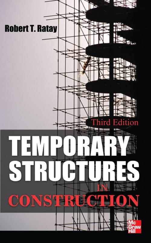 Cover of the book Temporary Structures in Construction, Third Edition by Robert Ratay, McGraw-Hill Education