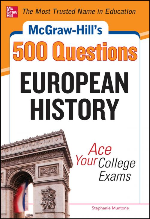 Cover of the book McGraw-Hill's 500 European History Questions: Ace Your College Exams by Stephanie Muntone, McGraw-Hill Education