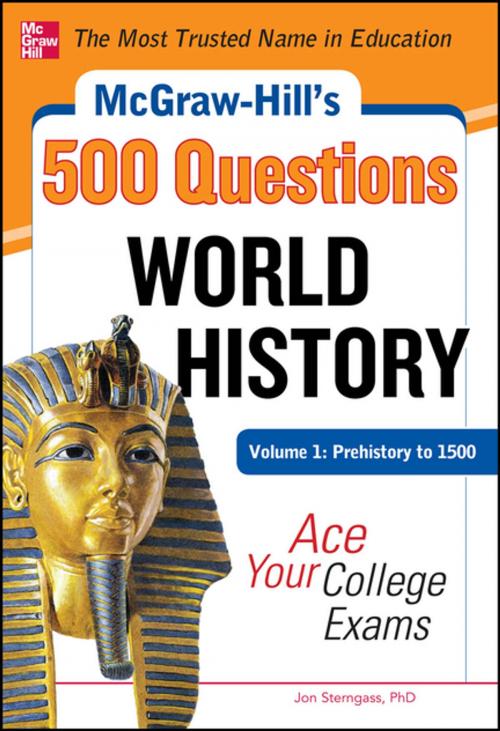 Cover of the book McGraw-Hill's 500 World History Questions, Volume 1: Prehistory to 1500: Ace Your College Exams by Jon Sterngass, McGraw-Hill Education