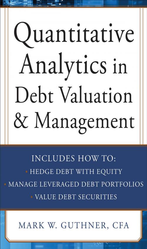 Cover of the book Quantitative Analytics in Debt Valuation & Management by Mark Guthner, McGraw-Hill Education