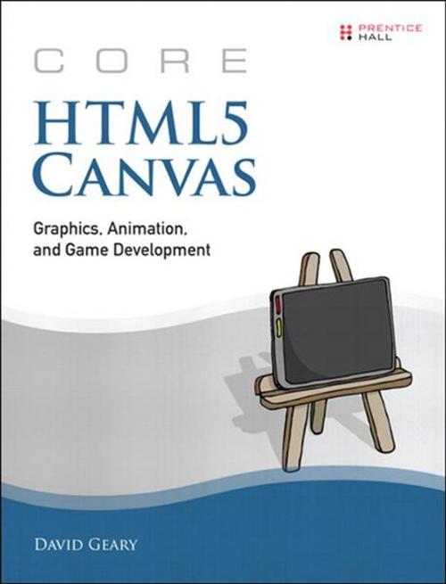 Cover of the book Core HTML5 Canvas by David Geary, Pearson Education