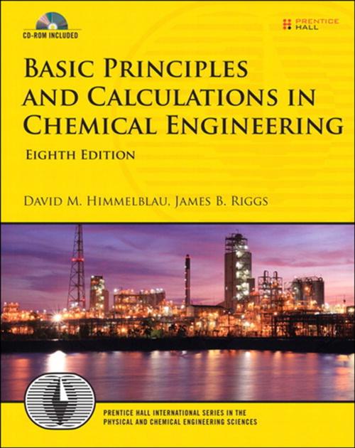 Cover of the book Basic Principles and Calculations in Chemical Engineering by David M. Himmelblau, James B. Riggs, Pearson Education