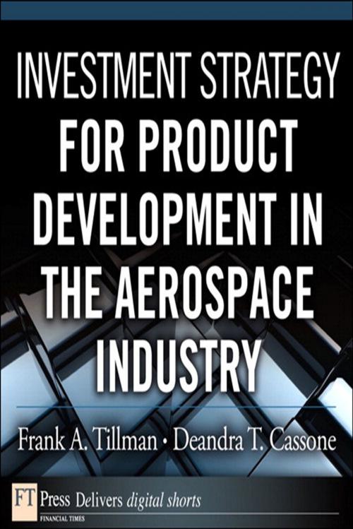 Cover of the book Investment Strategy for Product Development in the Aerospace Industry by Frank A. Tillman, Deandra T. Cassone, Pearson Education