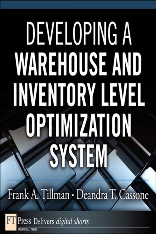 Cover of the book Developing a Warehouse and Inventory Level Optimization System by Frank A. Tillman, Deandra T. Cassone, Pearson Education