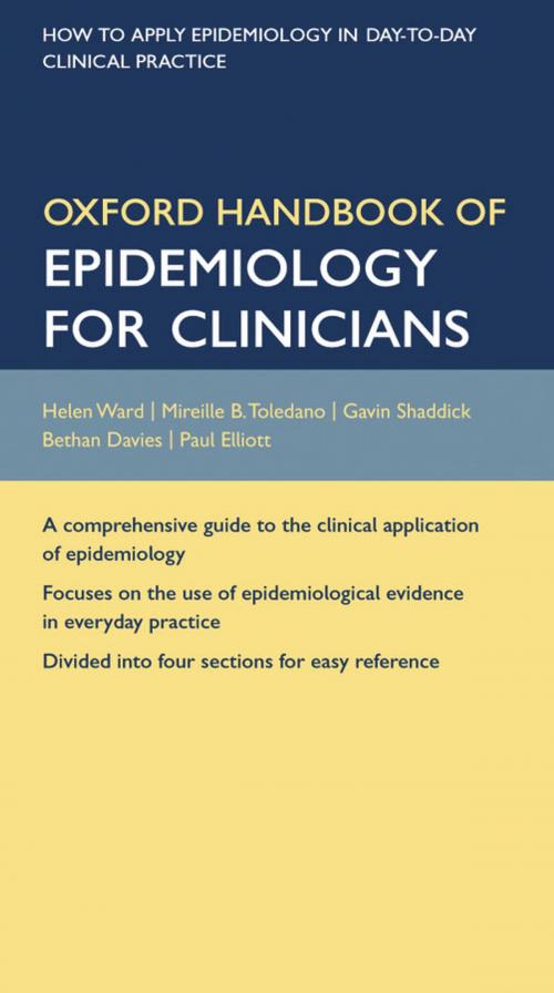 Cover of the book Oxford Handbook of Epidemiology for Clinicians by Helen Ward, Mireille B. Toledano, Gavin Shaddick, Paul Elliott, Bethan Davies, OUP Oxford