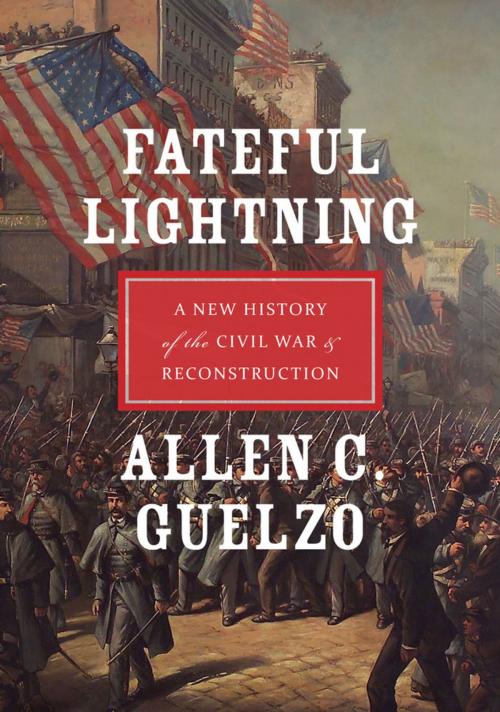 Cover of the book Fateful Lightning by Allen C. Guelzo, Oxford University Press