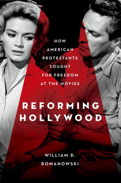 Cover of the book Reforming Hollywood:How American Protestants Fought for Freedom at the Movies by William D. Romanowski, Oxford University Press, USA