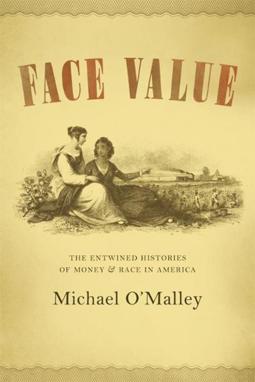 Cover of the book Face Value by Michael O'Malley, University of Chicago Press