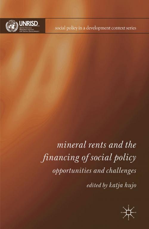 Cover of the book Mineral Rents and the Financing of Social Policy by Katja Hujo, Palgrave Macmillan UK