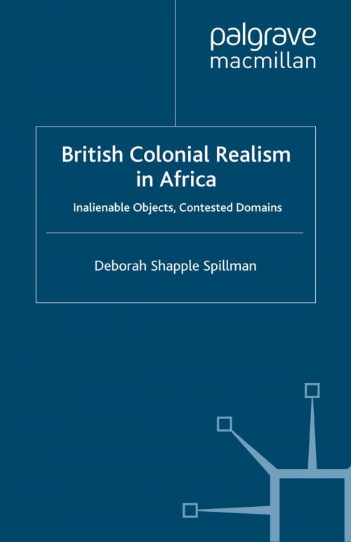 Cover of the book British Colonial Realism in Africa by Deborah Shapple Spillman, Palgrave Macmillan UK