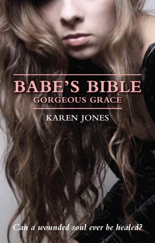 Cover of the book Babe's Bible: Gorgeous Grace by Karen Jones, Darton, Longman & Todd LTD