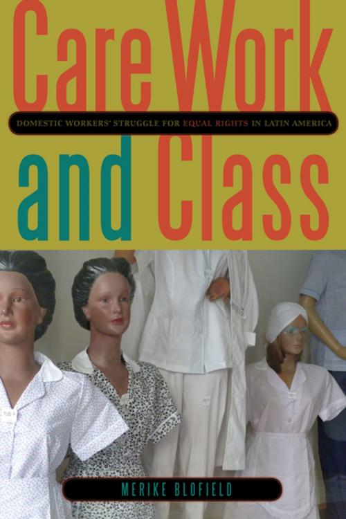Cover of the book Care Work and Class by Merike Blofield, Penn State University Press