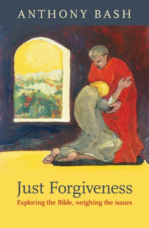 Cover of the book Just Forgiveness by Anthony Bash, SPCK