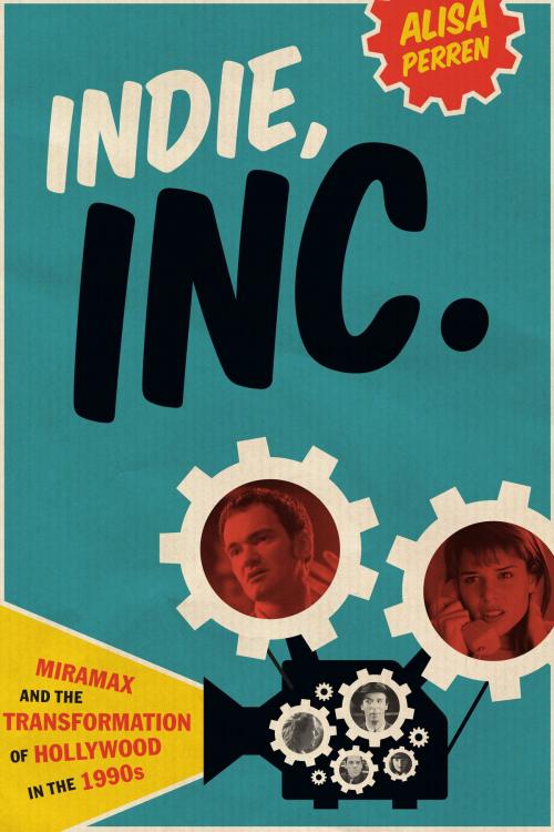 Cover of the book Indie, Inc. by Alisa Perren, University of Texas Press