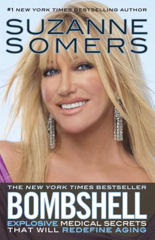 Cover of the book Bombshell: Explosive Medical Secrets That Will Redefine Aging by Suzanne Somers, Crown Publishing Group