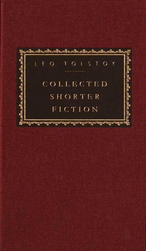 Cover of the book Collected Shorter Fiction, Volume I by Leo Tolstoy, Knopf Doubleday Publishing Group