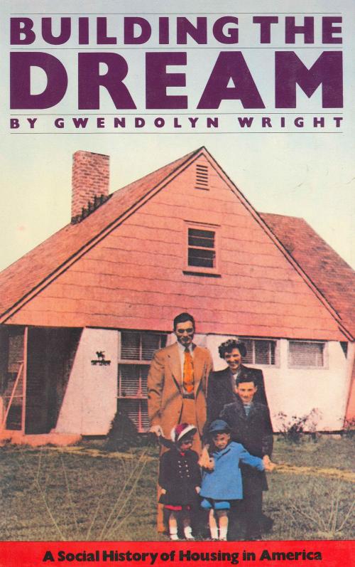 Cover of the book Building The Dream by Gwendolyn Wright, Knopf Doubleday Publishing Group