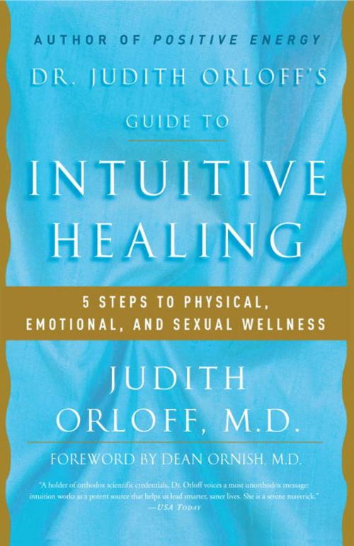 Cover of the book Dr. Judith Orloff's Guide to Intuitive Healing by Judith Orloff, Potter/Ten Speed/Harmony/Rodale