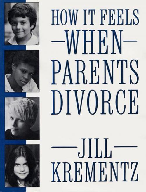 Cover of the book How It Feels When Parents Divorce by Jill Krementz, Knopf Doubleday Publishing Group