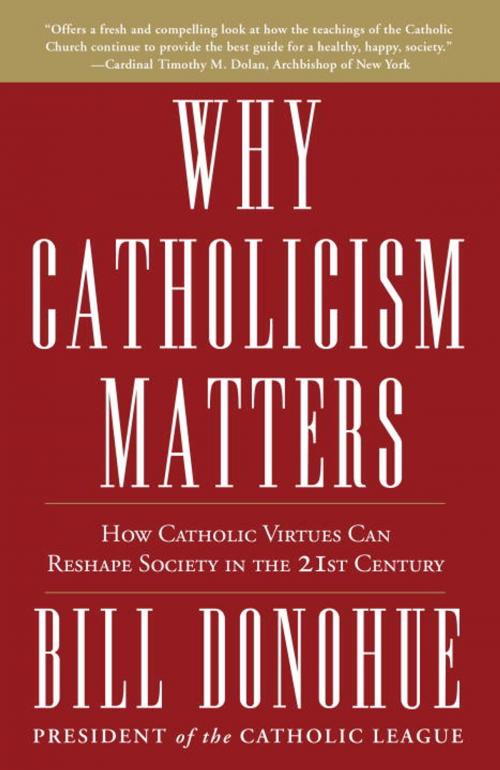 Cover of the book Why Catholicism Matters by Bill Donohue, The Crown Publishing Group