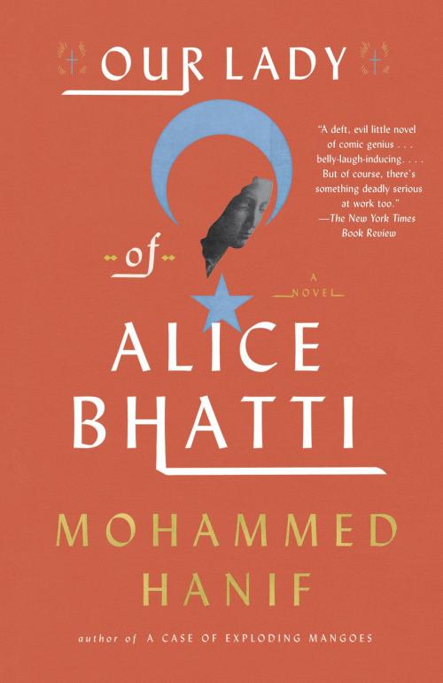 Cover of the book Our Lady of Alice Bhatti by Mohammed Hanif, Knopf Doubleday Publishing Group