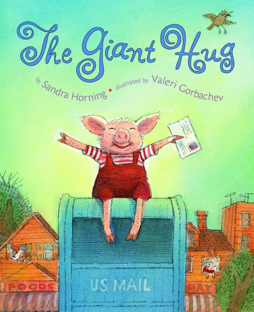 Cover of the book The Giant Hug by Sandra Horning, Random House Children's Books