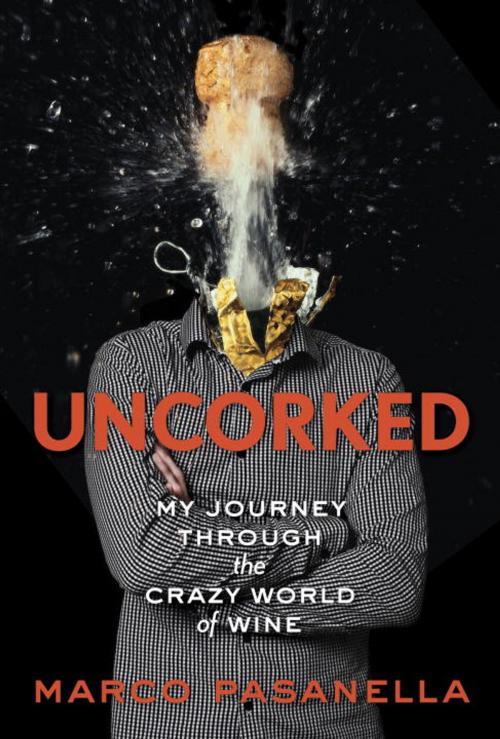 Cover of the book Uncorked by Marco Pasanella, Potter/Ten Speed/Harmony/Rodale