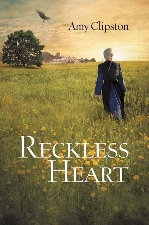 Cover of the book A Reckless Heart by Amy Clipston, Zondervan