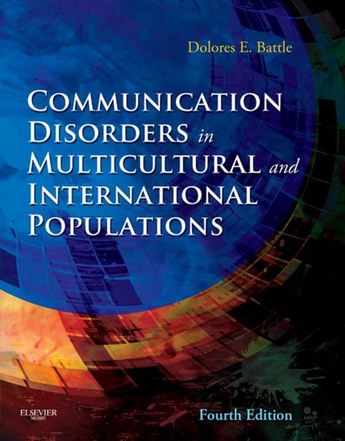 Cover of the book Communication Disorders in Multicultural Populations - E-Book by Dolores E. Battle, PhD, Elsevier Health Sciences
